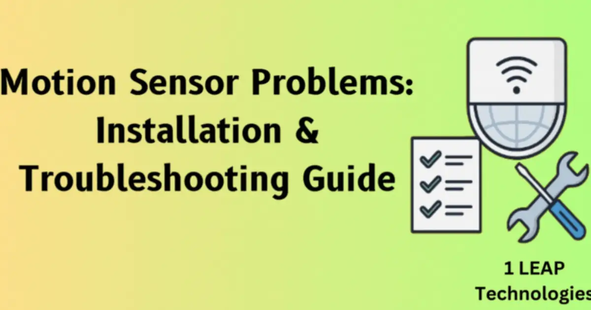 Motion Sensor Problems Installation & Troubleshooting Guide