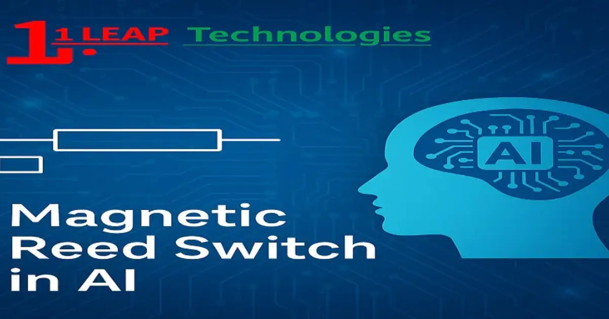 The Role of Magnetic Reed Switch in AI